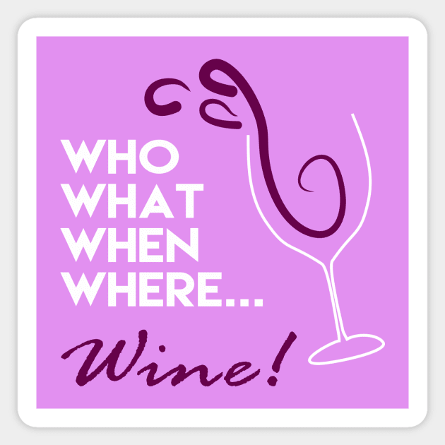 Who What When Where Wine Sticker by cxtnd